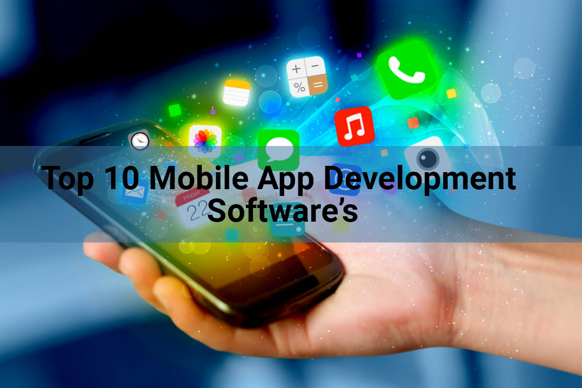 Top 10 Mobile App Development Software’s in 2021