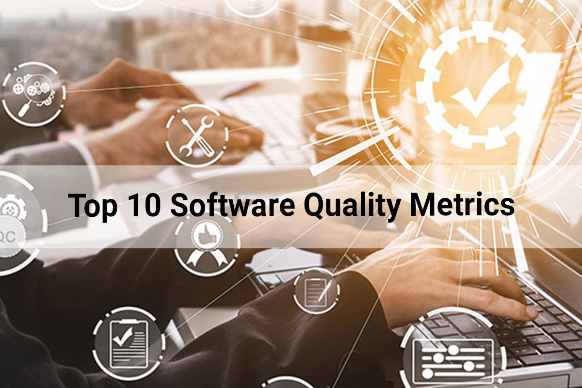 Top 10 Software Quality Metrics That Matter