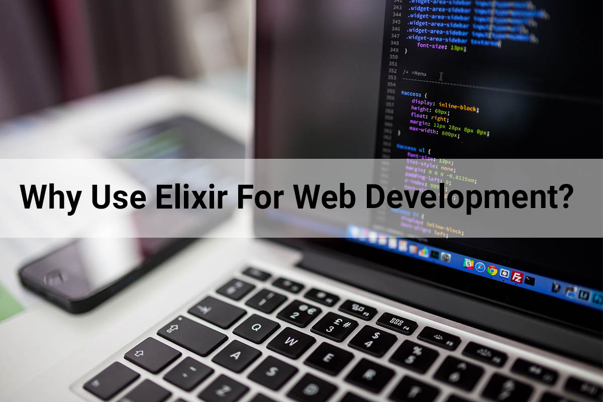Why Use Elixir For Web Development: Pros And Cons