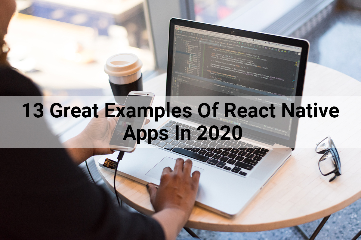 13 Great Examples Of React Native Apps