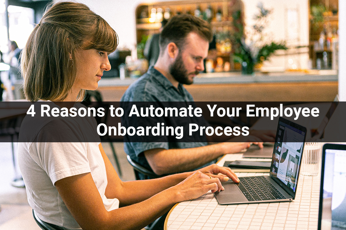 4 Reasons to Automate Your Employee Onboarding Process