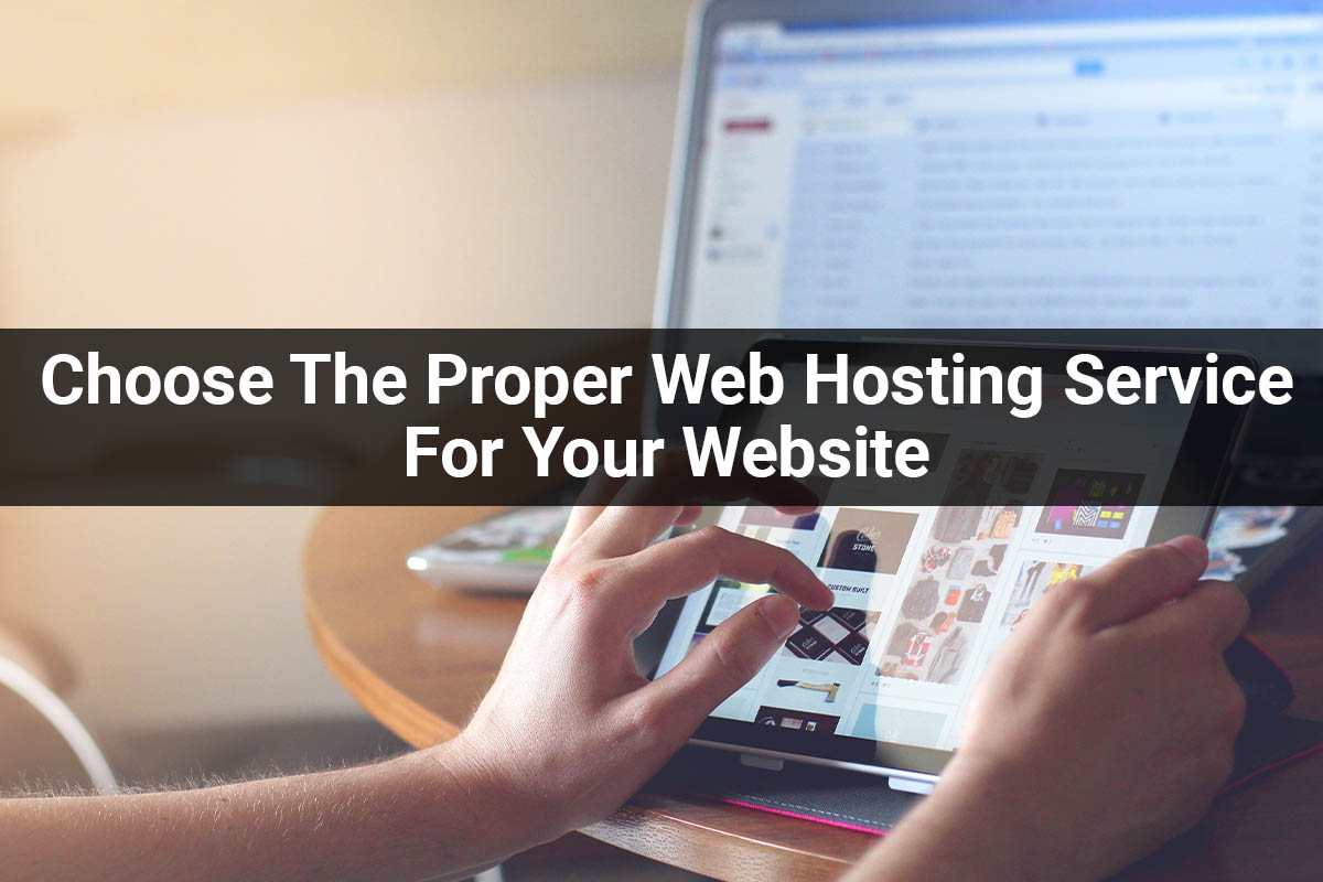 Web Hosting | How to Choose the Proper Service for Your Website?