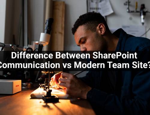 What’s The Difference between SharePoint Communication Site vs Modern Team Site?