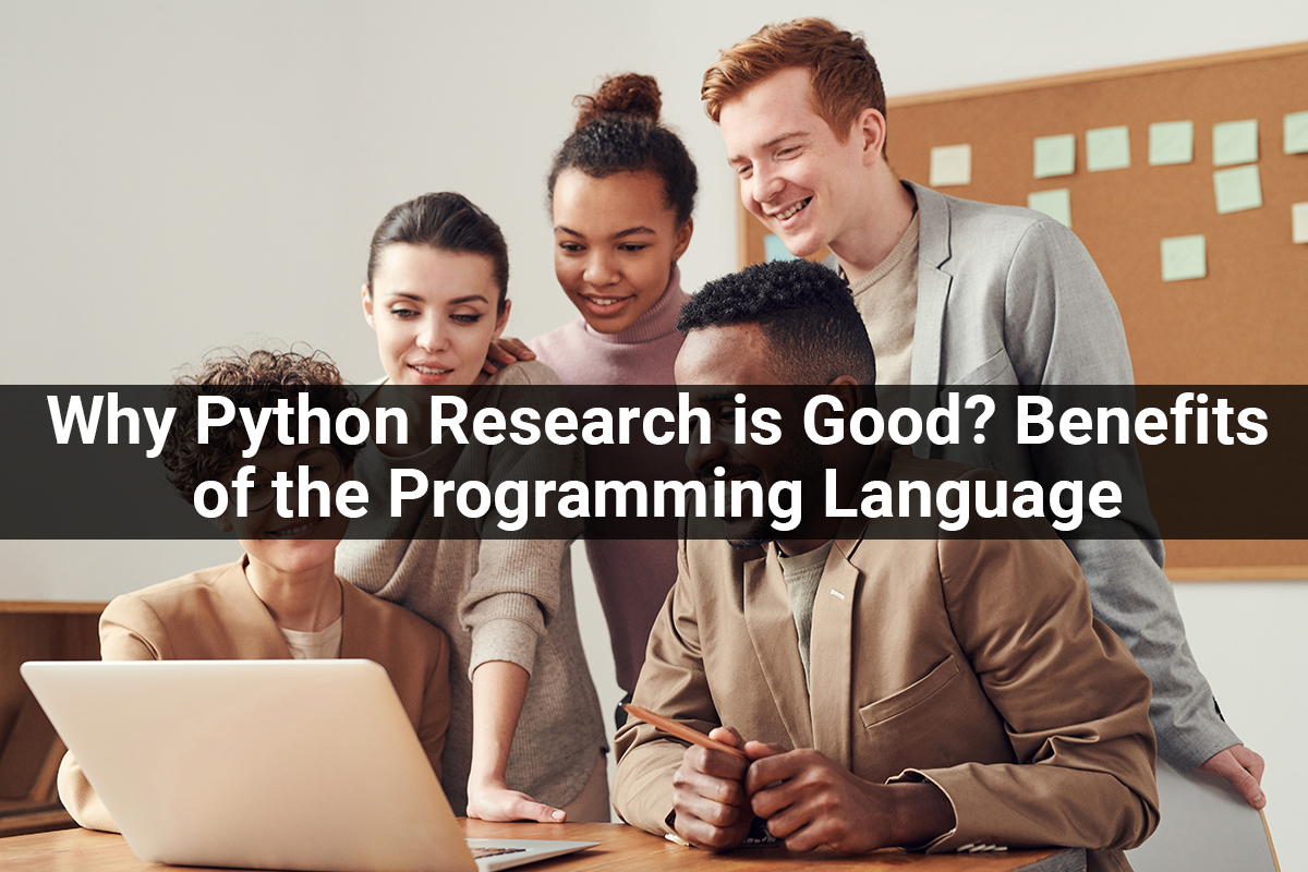 Why Python Research is Good? Benefits of the Programming Language