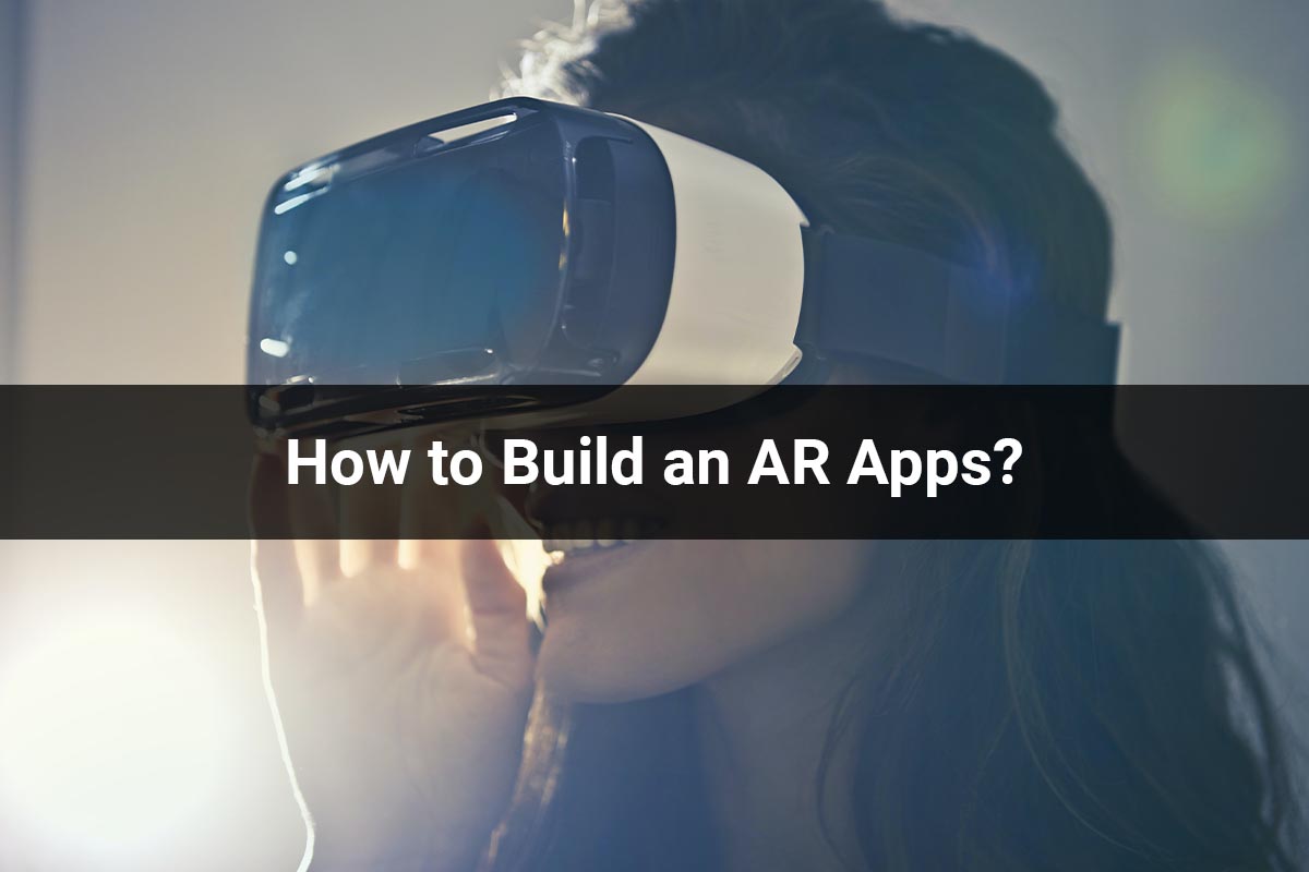 How to Build an AR Apps?