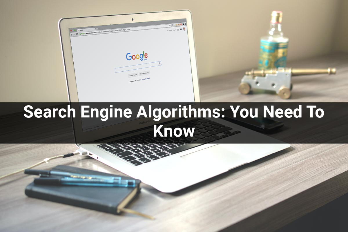 Search Engine Algorithm: You Need To Know