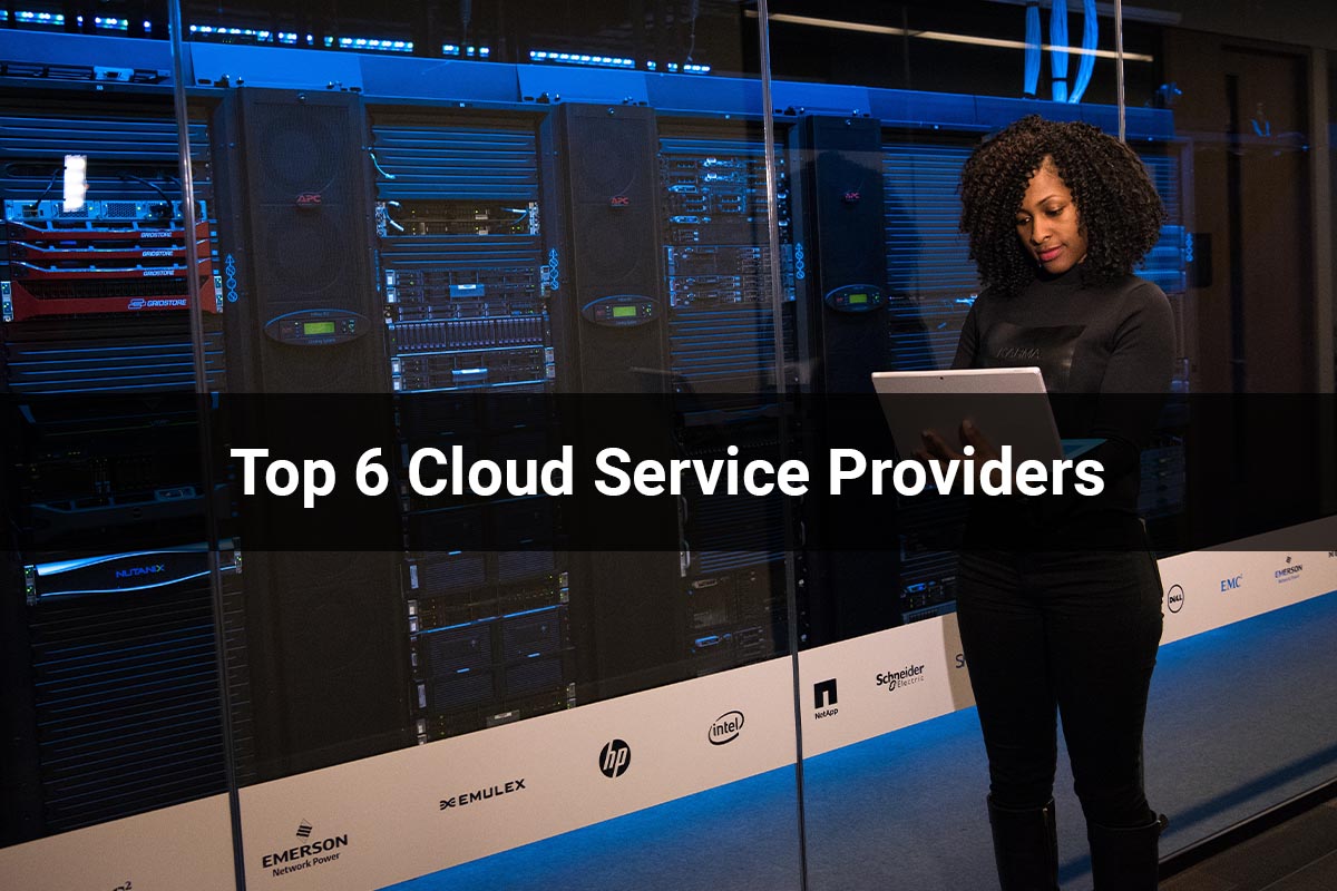 Top 6 Cloud Service Providers