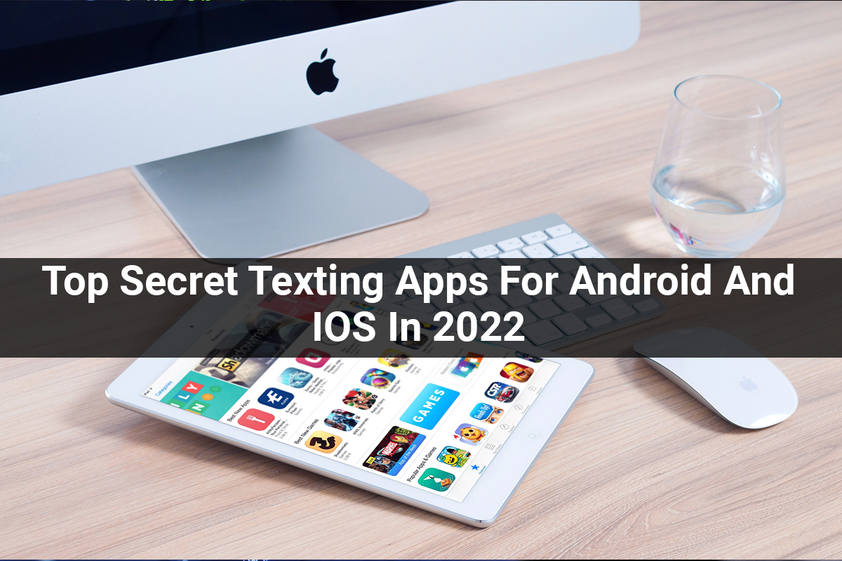 Top Secret Texting Apps For Android And IOS In 2022