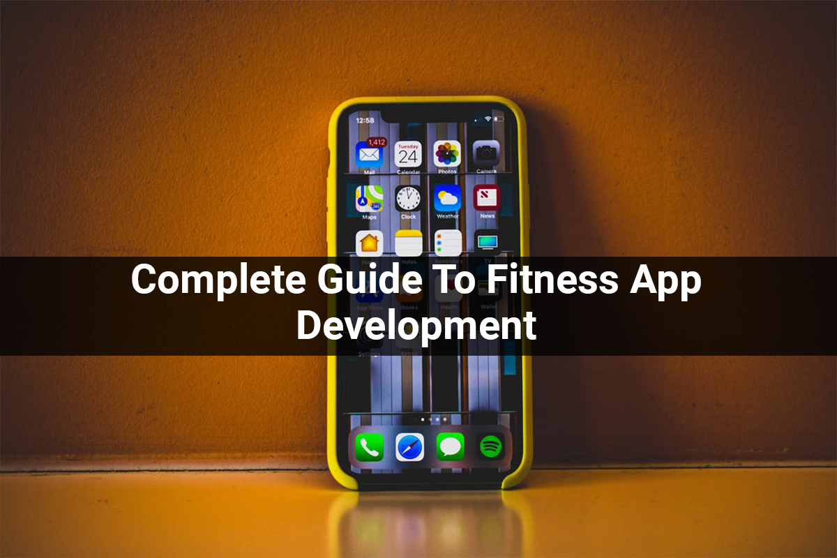 Complete Guide To Fitness App Development