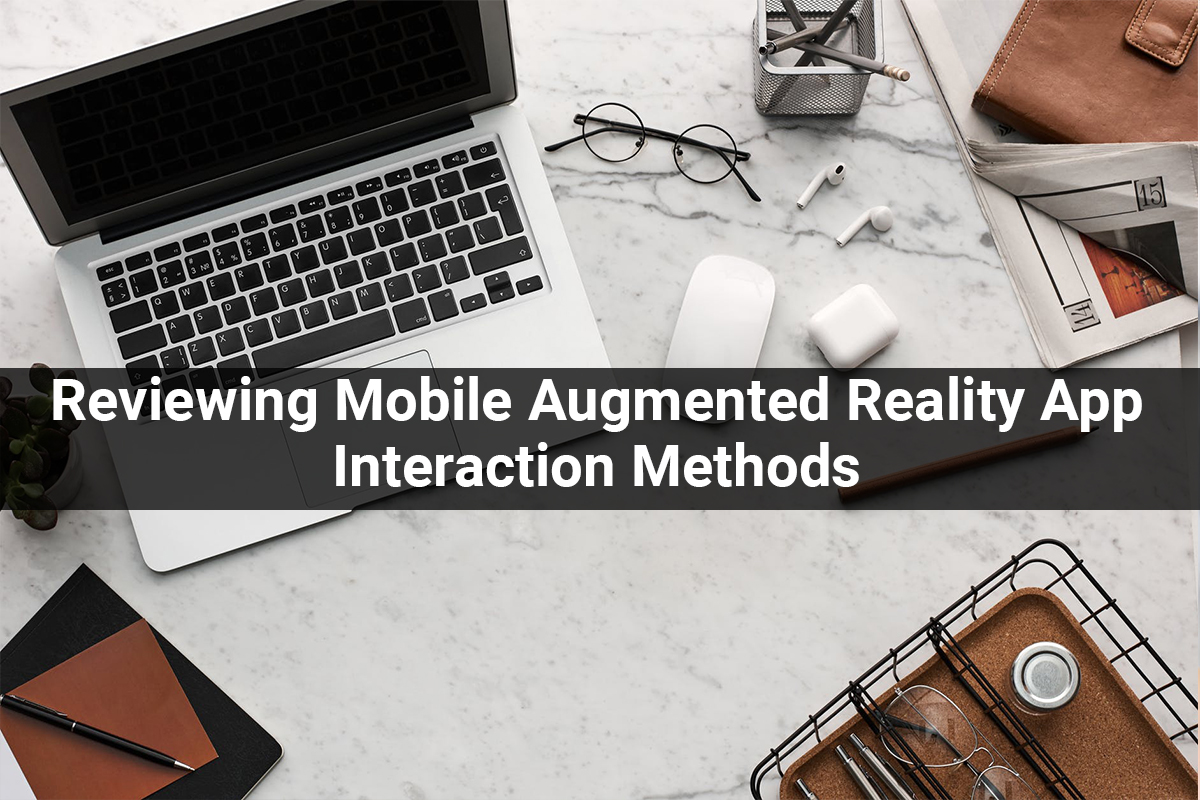 Reviewing Mobile Augmented Reality App Interaction Methods