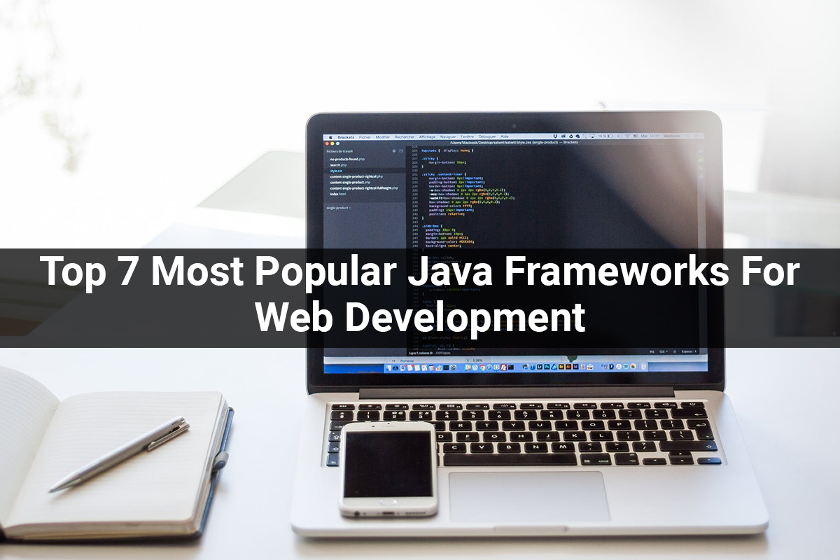 Top 7 Most Popular Java Frameworks For Web Development