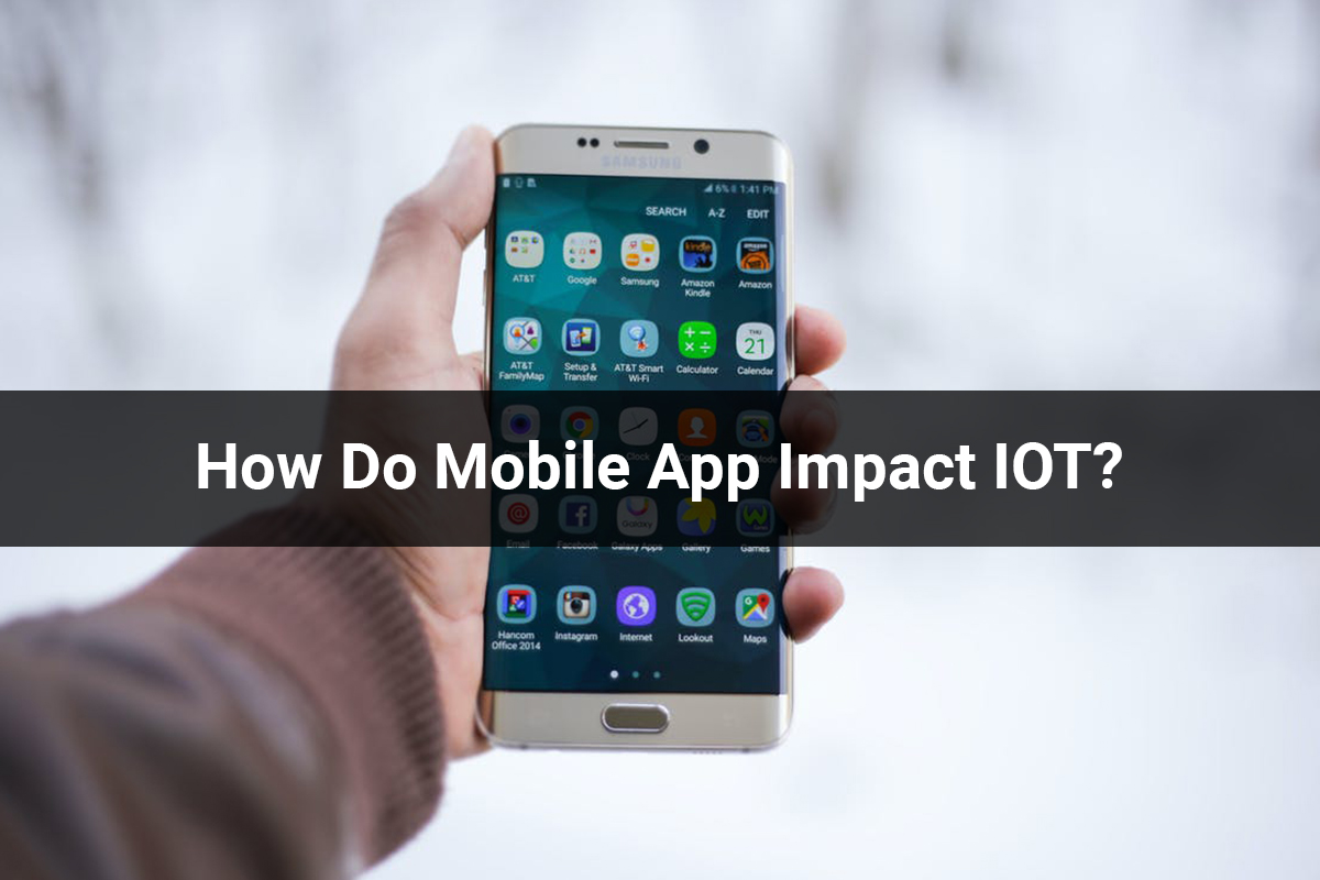 How Do Mobile App Impact IoT