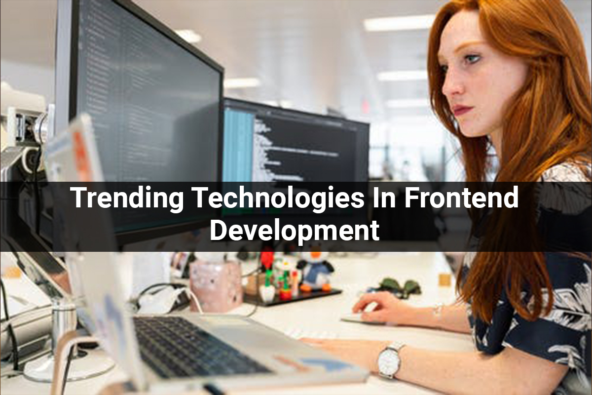 Trending Technologies In Frontend Development