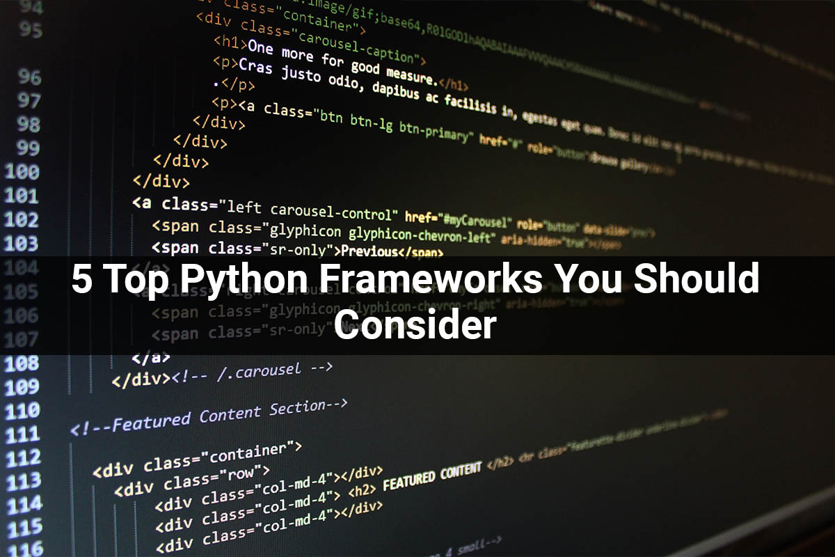 5 Top Python Frameworks You Should Consider