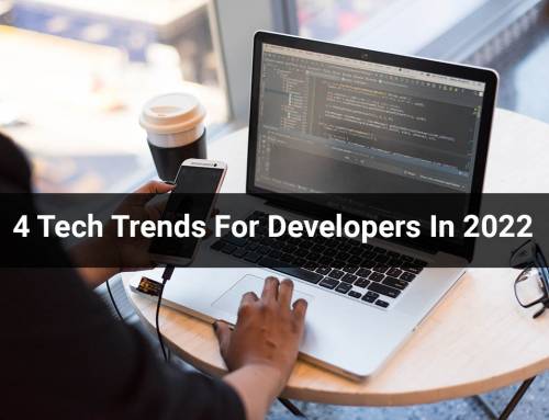 4 Tech Trends For Developers In 2022