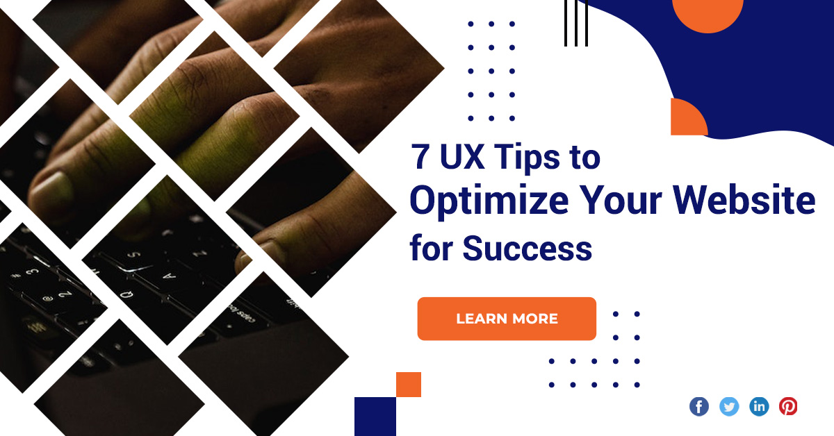 7 UX Tips to Optimize Your Website for Success
