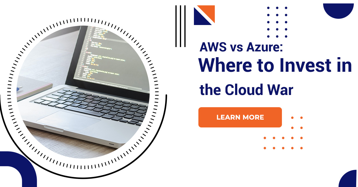 AWS vs Azure: Where to Invest in the Cloud War