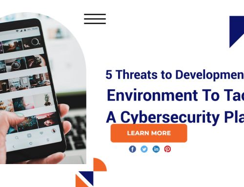 5 Threats To Development Environment To Tackle In A Cybersecurity Plan
