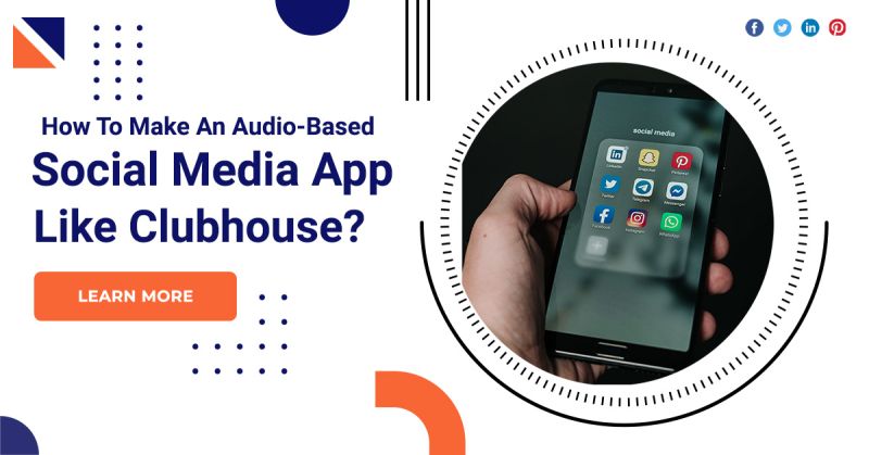 How To Make An Audio Based Social Media App Like Clubhouse?