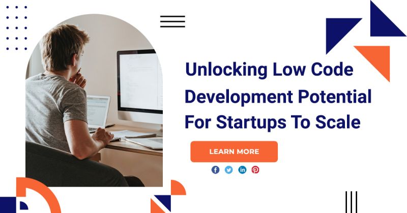 Unlocking Low Code Development Potential For Startups To Scale