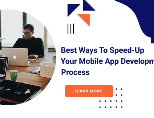 Best Ways To Speed-Up Your Mobile App Development Process
