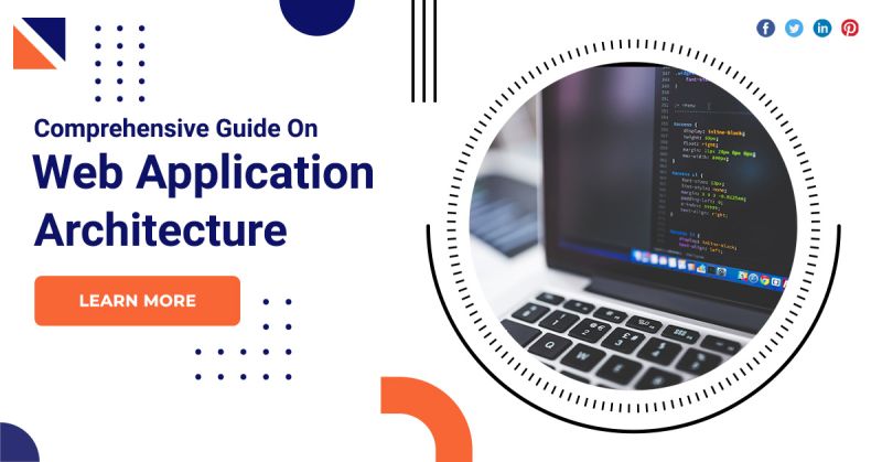 Comprehensive Guide on Web Application Architecture