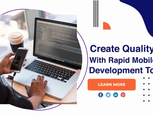 Create Quality Apps With Rapid Mobile App Development Tools