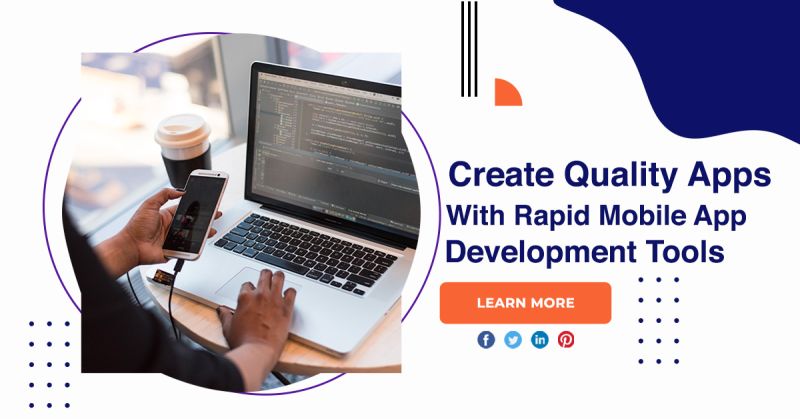 Create Quality Apps With Rapid Mobile App Development Tools
