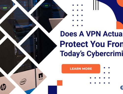 Does A VPN Actually Protect You From Today’s Cybercriminals?