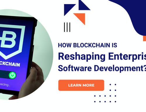 How Blockchain Is Reshaping Enterprise Software Development?