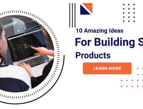 10 Amazing Ideas For Building SaaS Products
