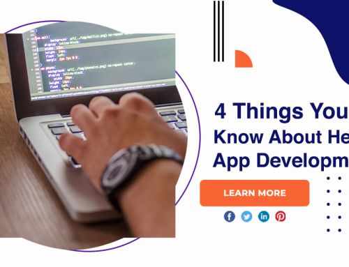 4 Things You Should Know About Healthcare App Development
