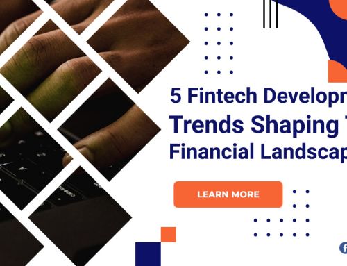 5 Fintech Development Trends Shaping The Financial Landscape