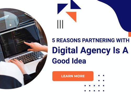 5 Reasons Partnering With Digital Agency Is A Good Idea