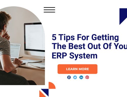 5 Tips For Getting The Best Out Of Your ERP System