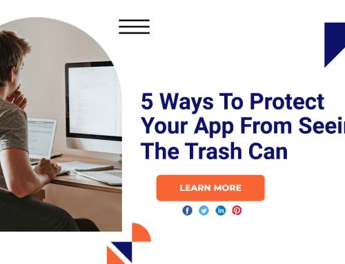 5 Ways To Protect Your App From Seeing The Trash Can