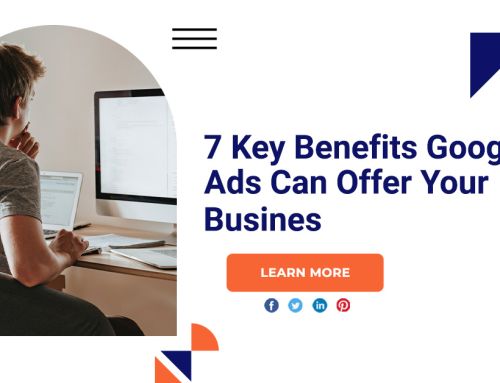 7 Key Benefits Google Ads Can Offer Your Business