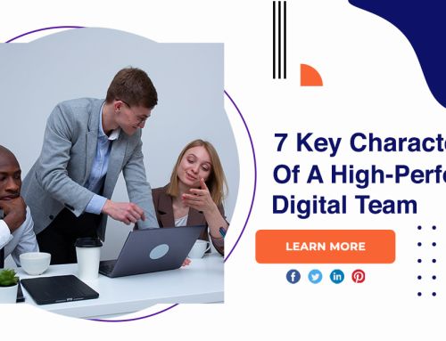 7 Key Characteristics Of A High-Performing Digital Team