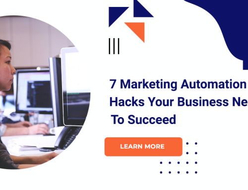 7 Marketing Automation Hacks Your Business Needs To Succeed