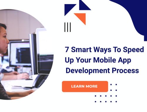 7 Smart Ways To Speed Up Your Mobile App Development Process