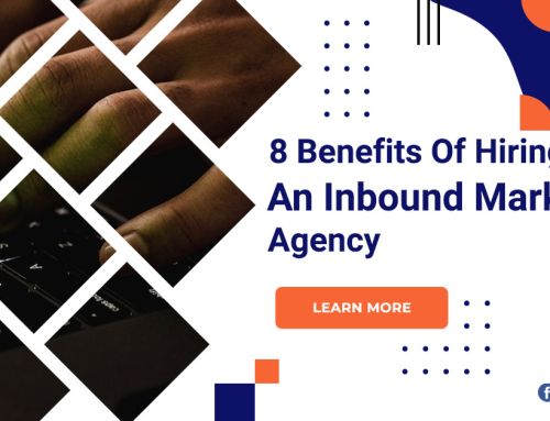 8 Benefits Of Hiring An Inbound Marketing Agency