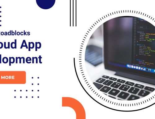 8 Major Roadblocks In Cloud App Development