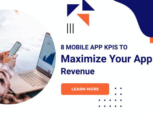 8 Mobile App KPIs To Maximize Your App Revenue