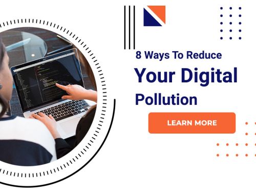 8 Ways To Reduce Your Digital Pollution