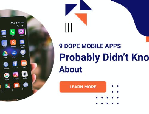 9 Dope Mobile Apps You Probably Didn’t Know About