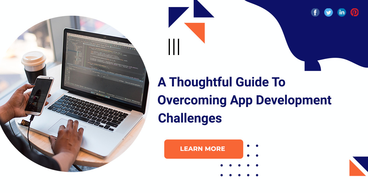 A Thoughtful Guide To Overcoming App Development Challenges