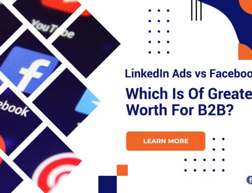 LinkedIn Ads vs Facebook Ads: Which Is Of Greater Worth For B2B?